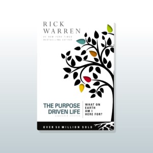 The Purpose Driven Life by Rick Warren